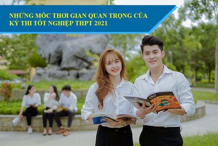 Những mốc thời gian quan trọng trong kỳ thi THPT 2021